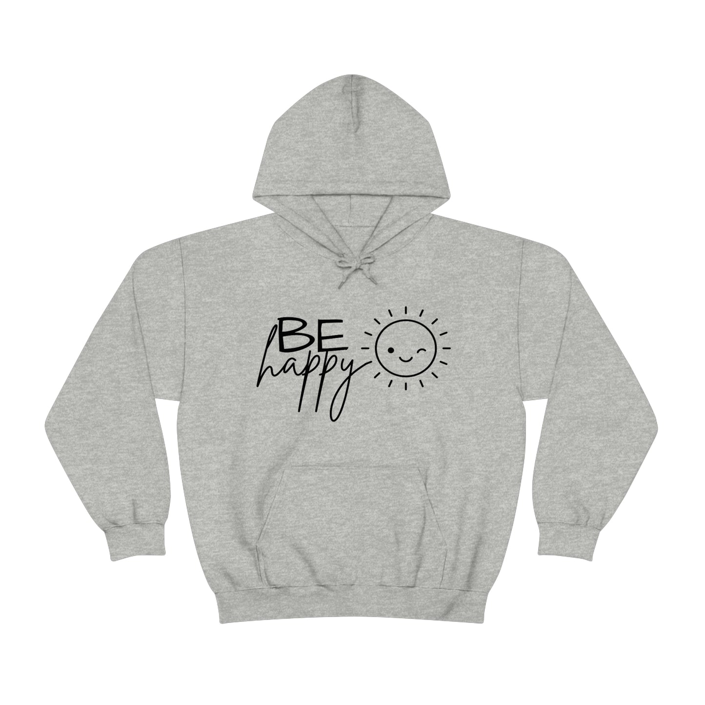 Be Happy Hoodie; Be Happy Unisex Hooded Sweatshirt; Be Happy Shirt