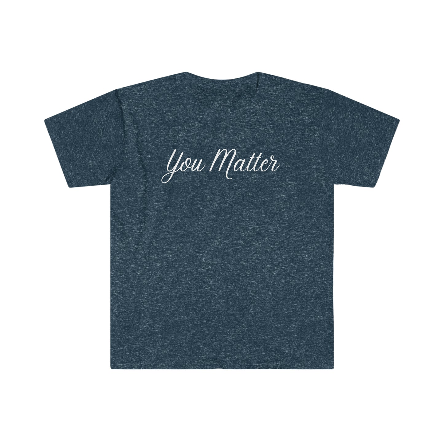 You Matter Soft Style T-Shirt