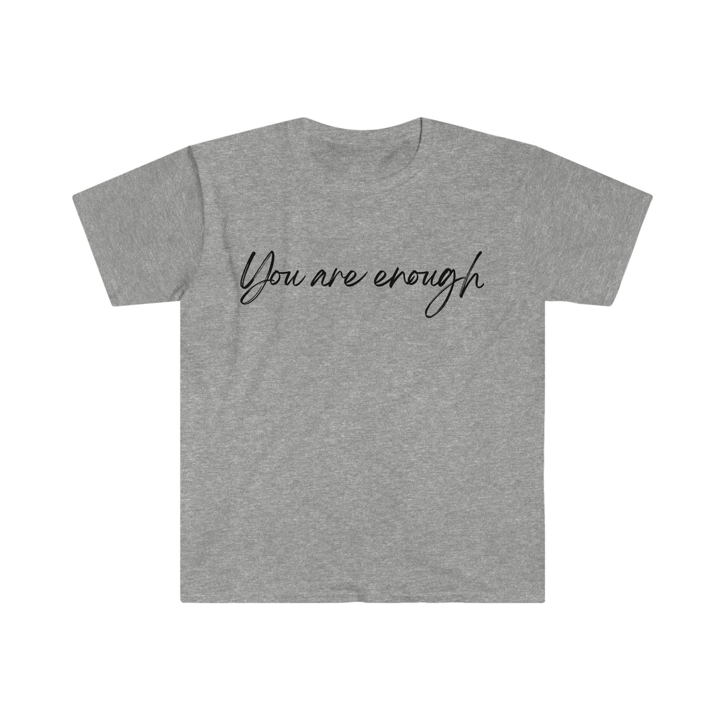 You are enough, Soft Style T-Shirt
