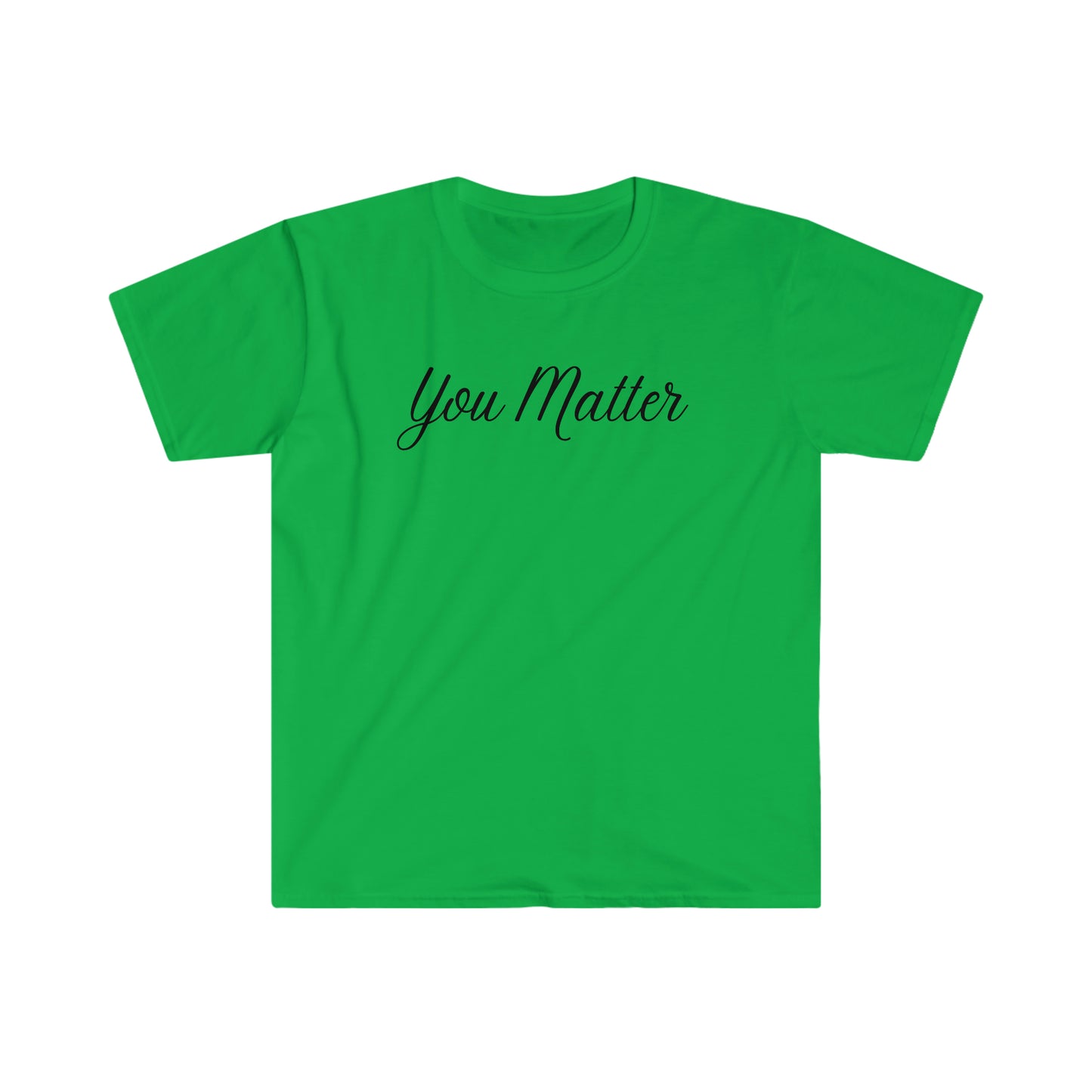 You Matter Soft Style T-Shirt