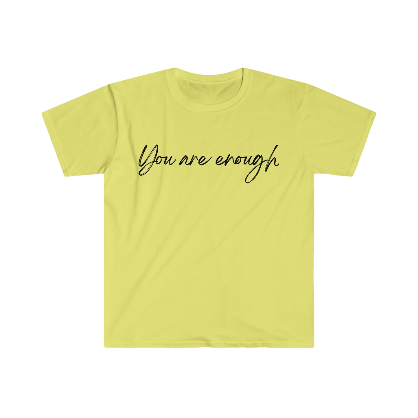 You are enough, Soft Style T-Shirt