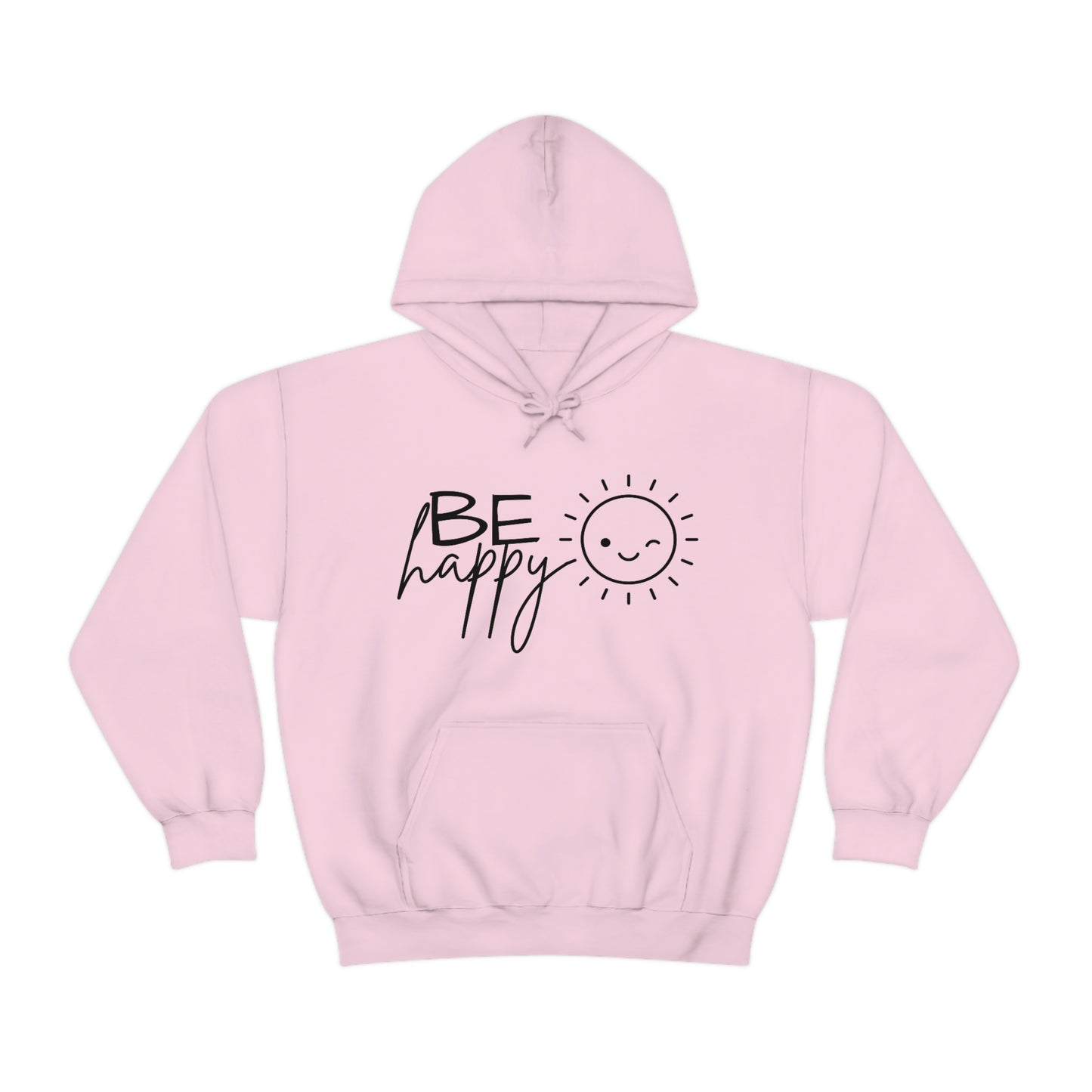 Be Happy Hoodie; Be Happy Unisex Hooded Sweatshirt; Be Happy Shirt