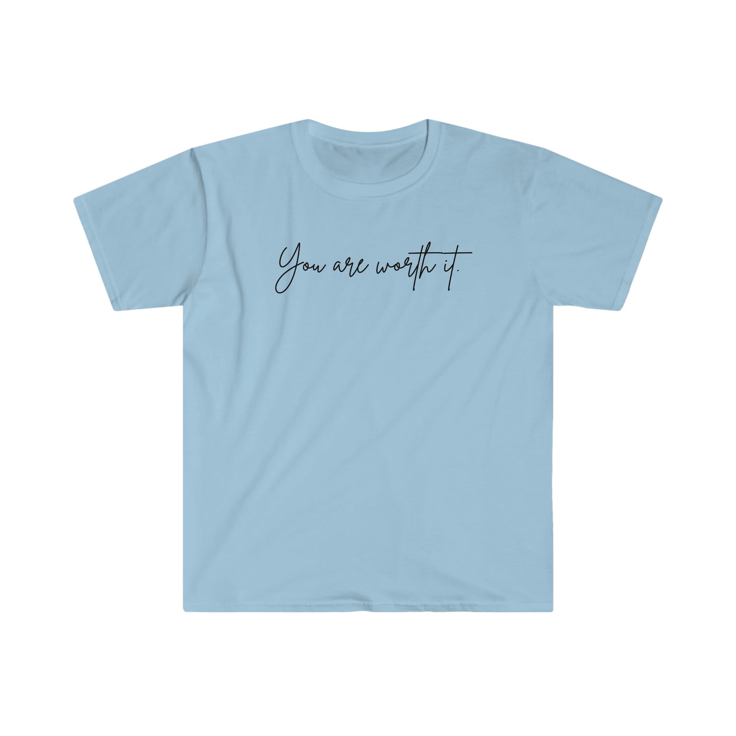 You are worth it T-Shirt; Cursive Text Unisex Softstyle T-Shirt