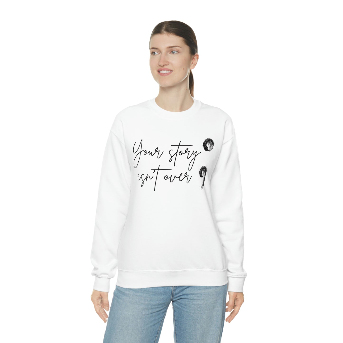 Your Story Isn’t Over Crew Neck Sweatshirt; Suicide Awareness Sweatshirt; Semicolon Sweatshirt