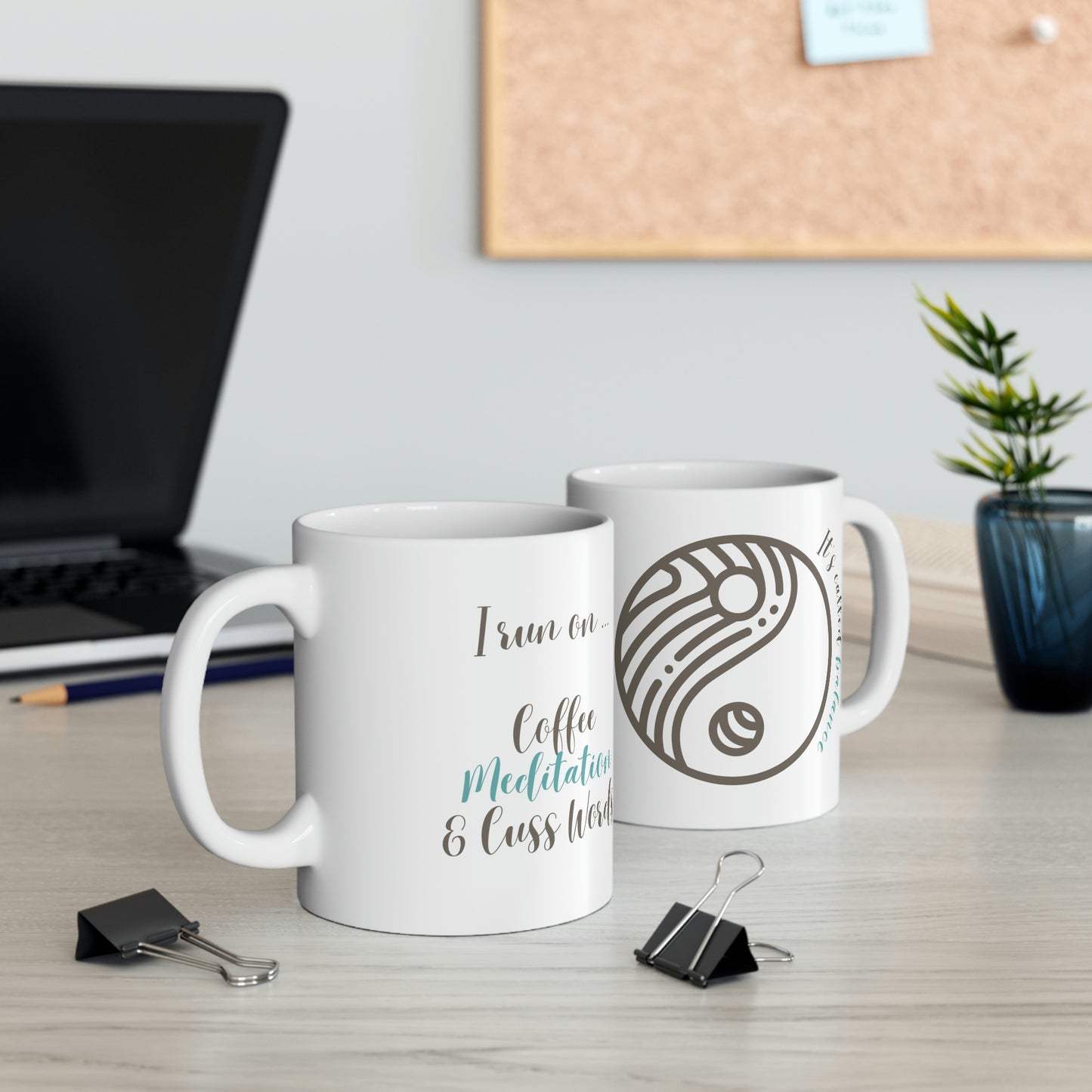 I Run on Coffee, Meditation, and Cuss Words, It's Called Balance Mug; 11oz Ceramic Coffee Cup