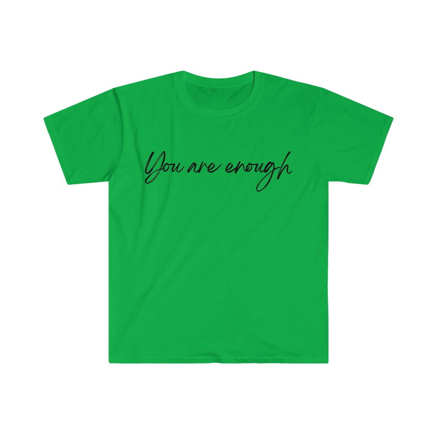 You are enough, Soft Style T-Shirt