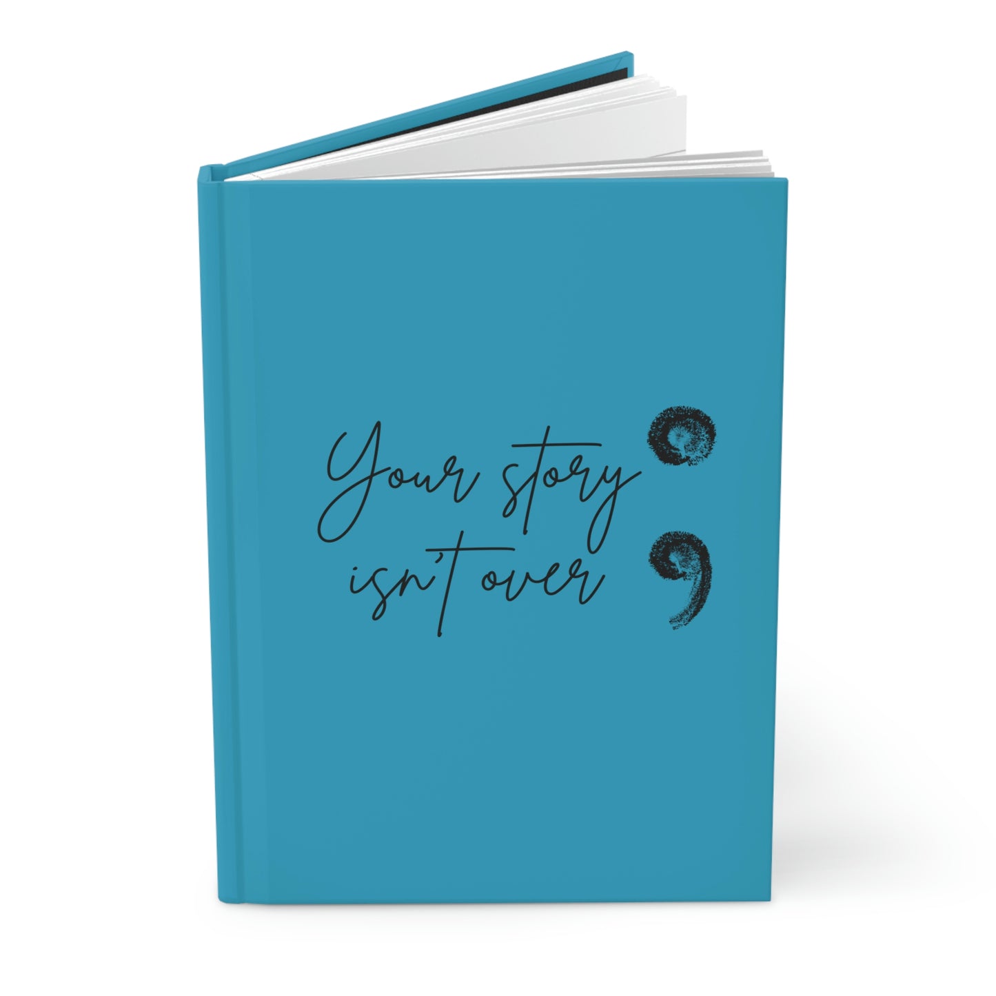 Your Story Isn't Over Semicolon Hardcover Journal; Lined Journal,