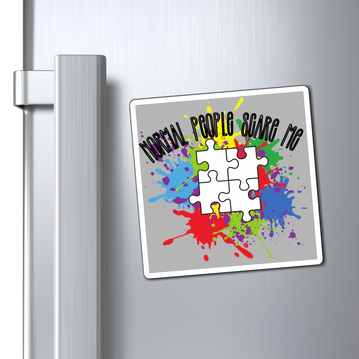 Normal People Scare Me Magnet; Autism Awareness Magnet