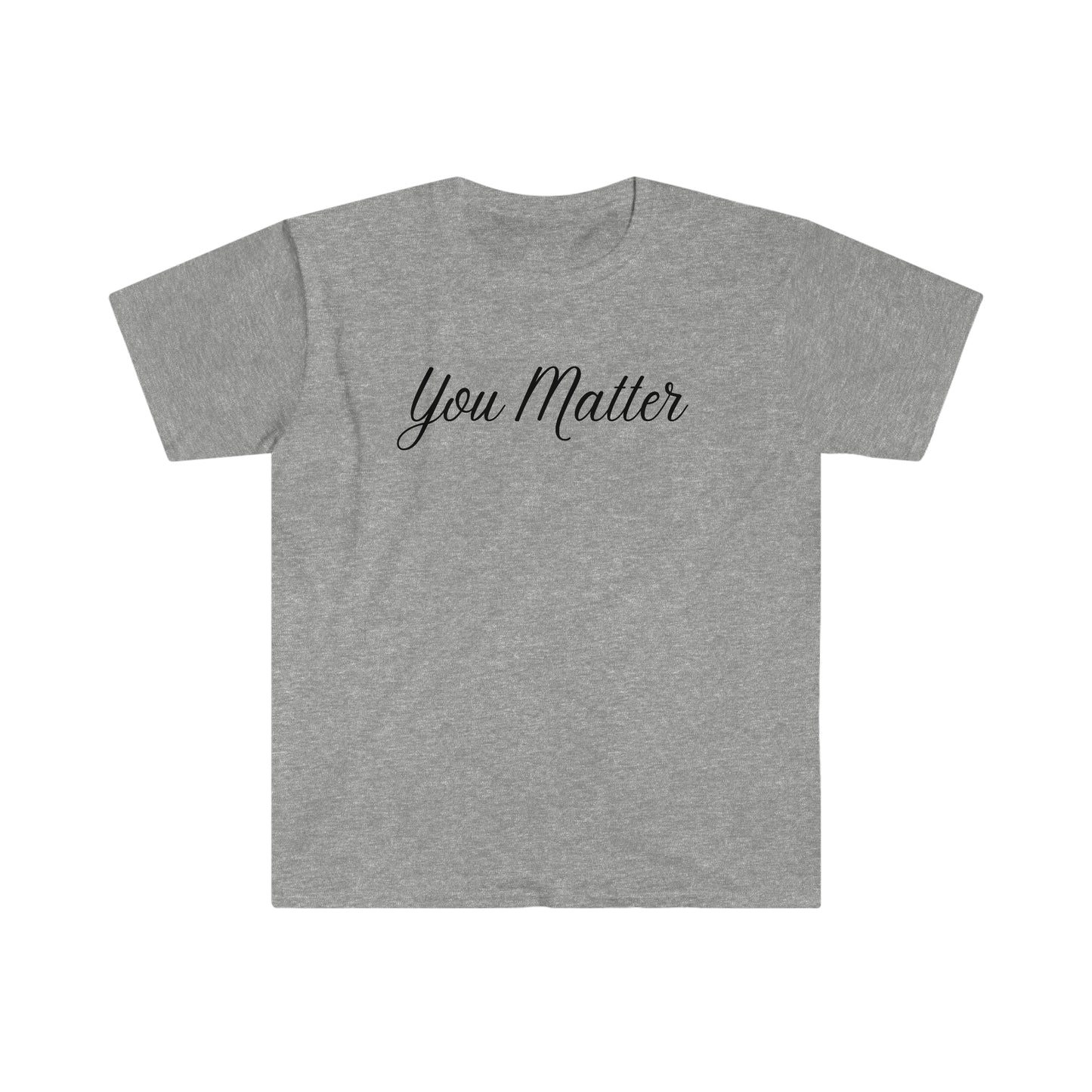 You Matter Soft Style T-Shirt