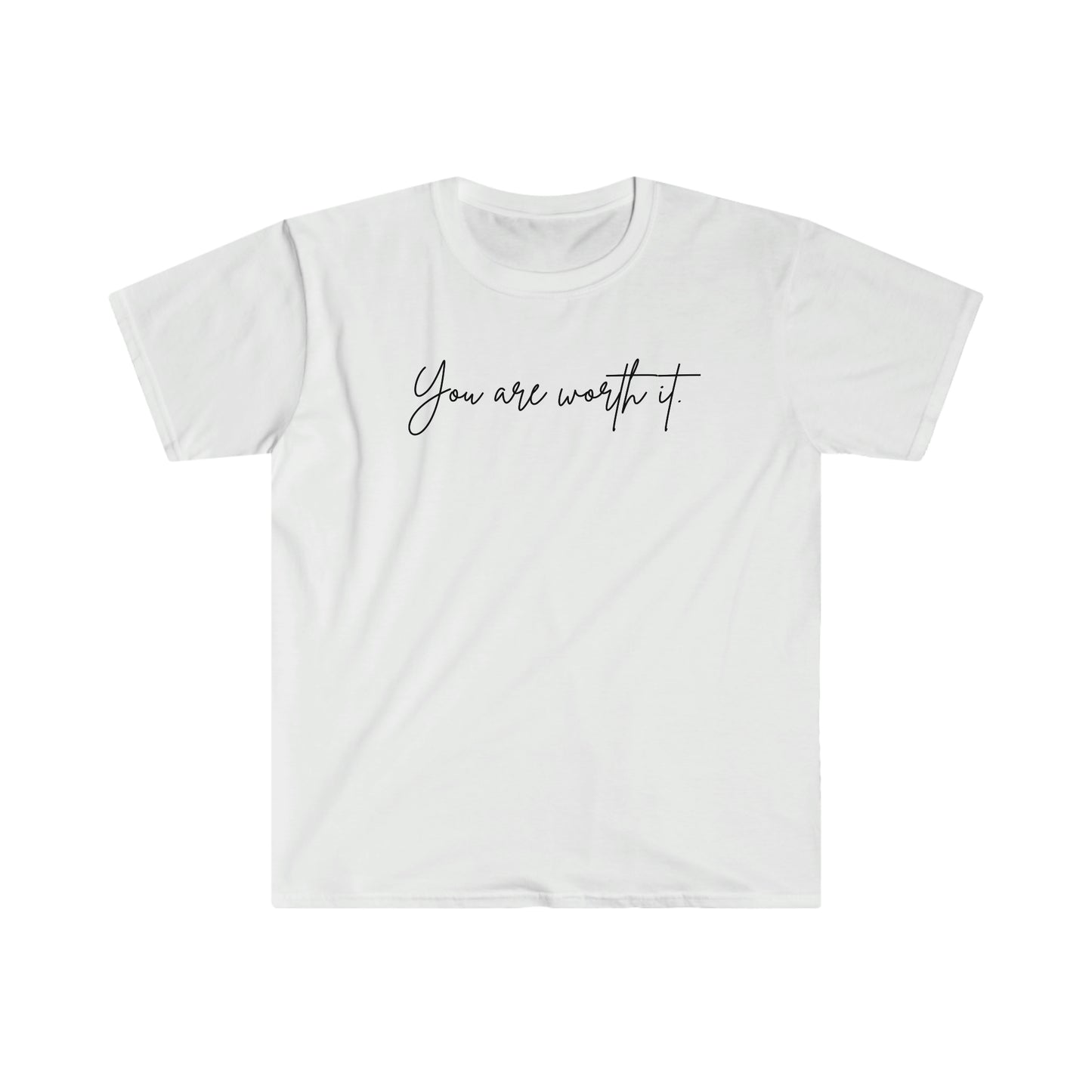 You are worth it T-Shirt; Cursive Text Unisex Softstyle T-Shirt