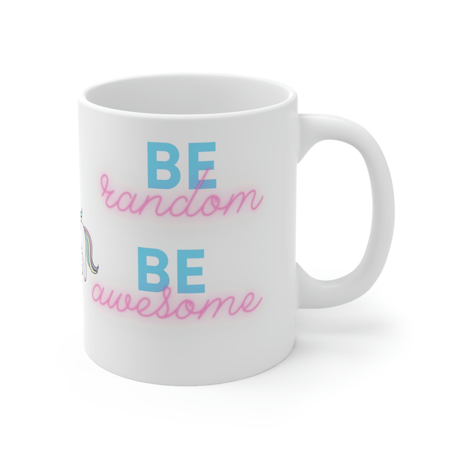 Be random Be awesome Cute Unicorn Mug