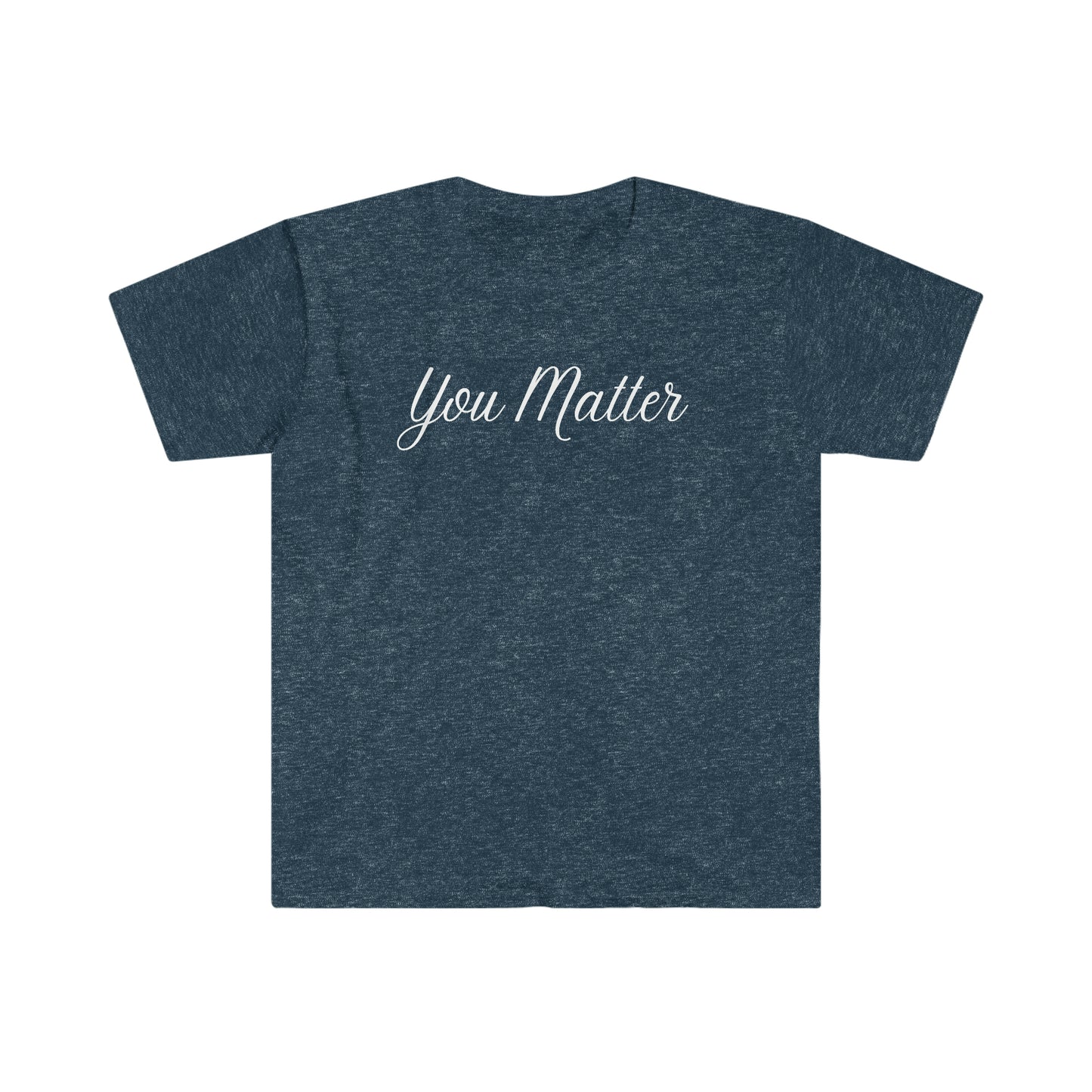 You Matter Soft Style T-Shirt