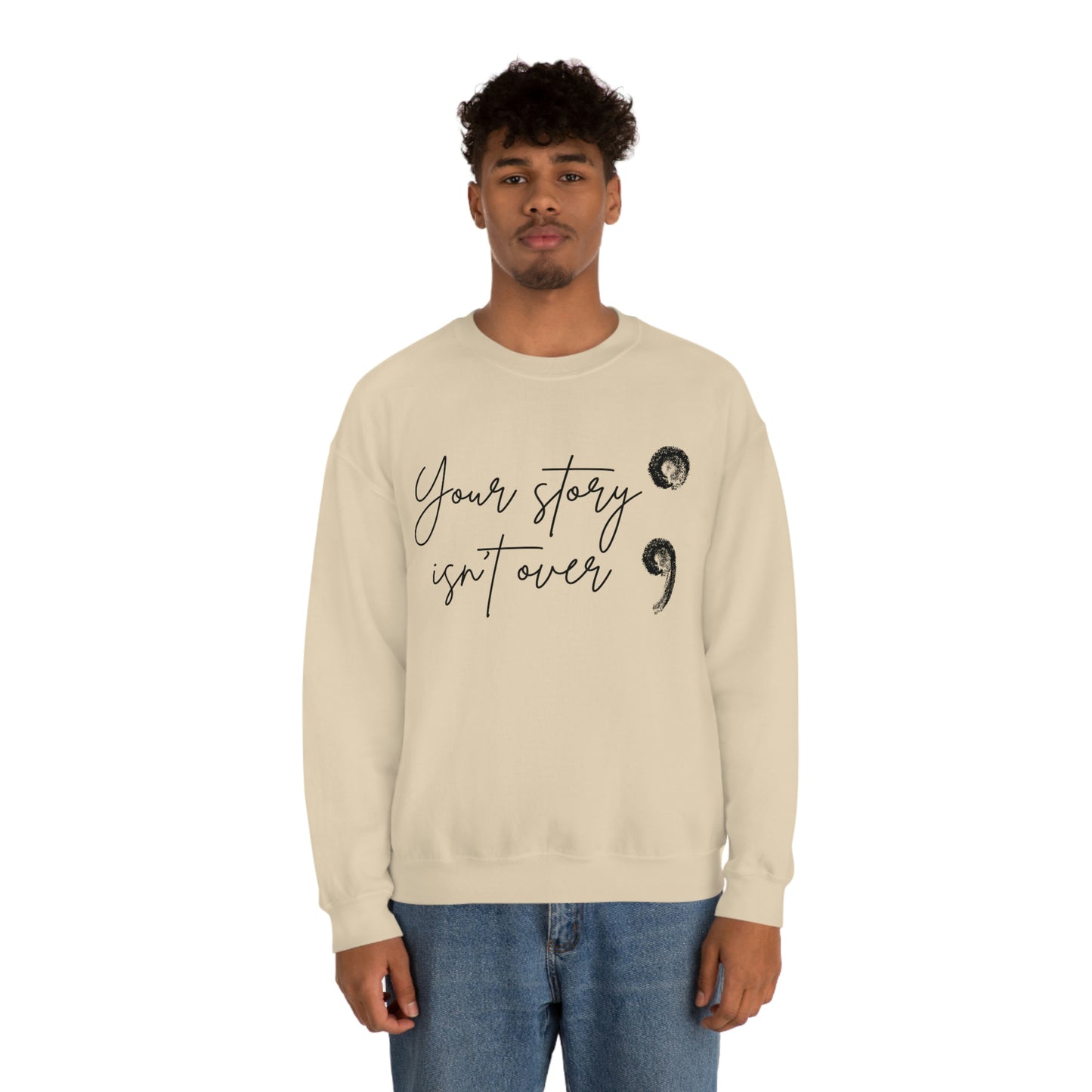 Your Story Isn’t Over Crew Neck Sweatshirt; Suicide Awareness Sweatshirt; Semicolon Sweatshirt