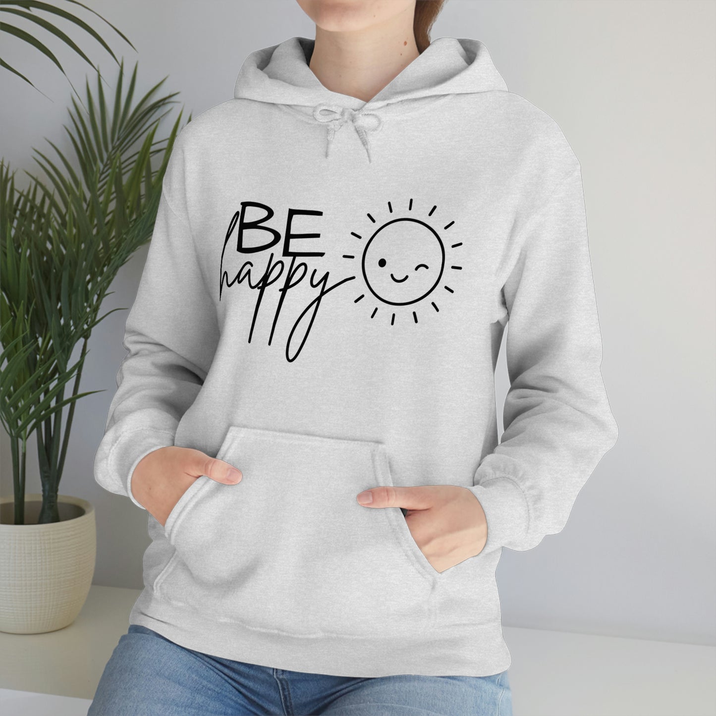 Be Happy Hoodie; Be Happy Unisex Hooded Sweatshirt; Be Happy Shirt