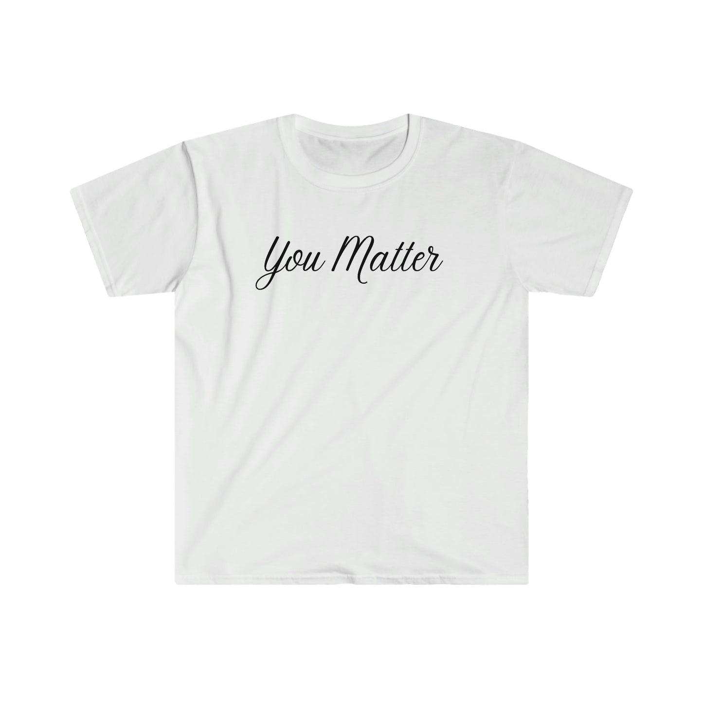 You Matter Soft Style T-Shirt