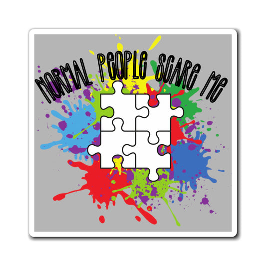 Normal People Scare Me Magnet; Autism Awareness Magnet