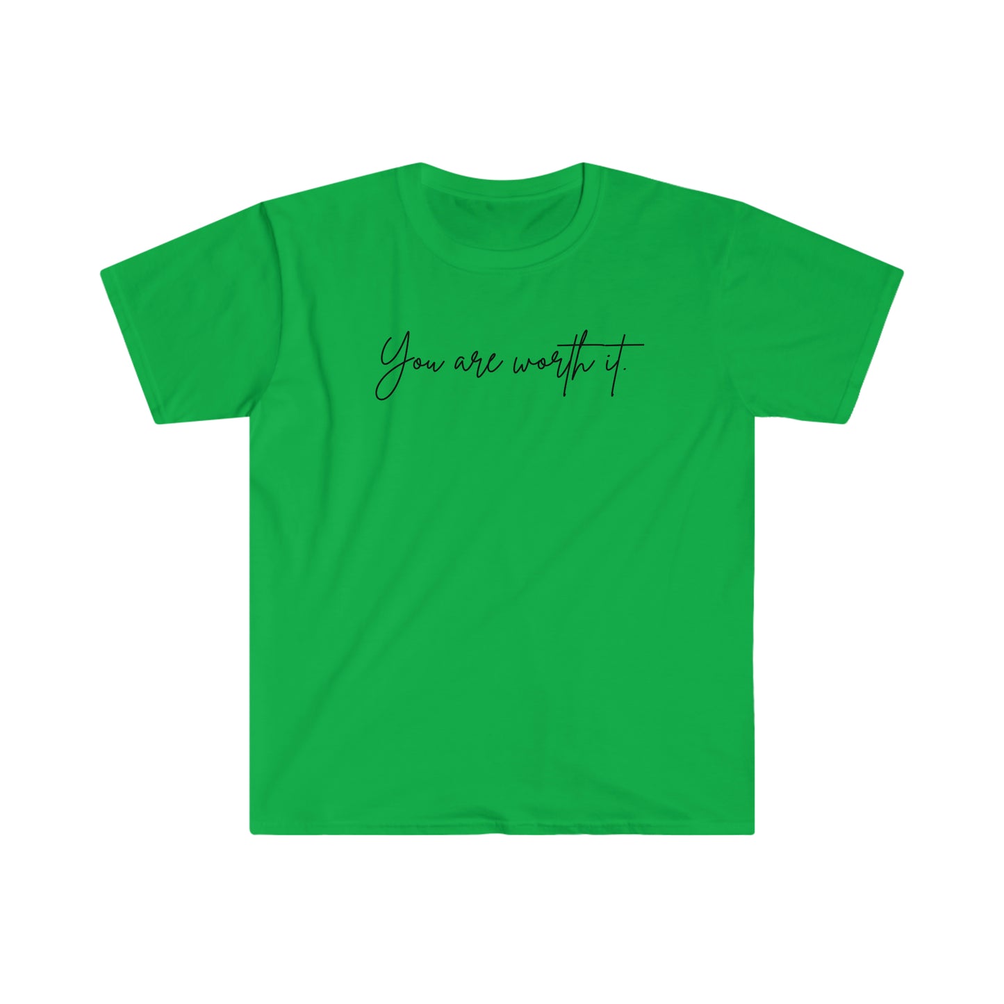 You are worth it T-Shirt; Cursive Text Unisex Softstyle T-Shirt