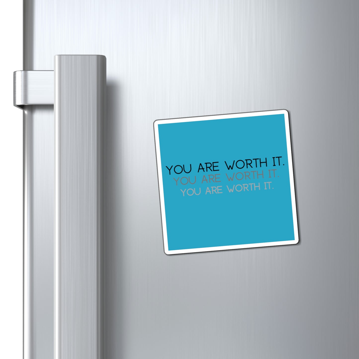 You Are Worth It Magnet; Minimalist Magnet