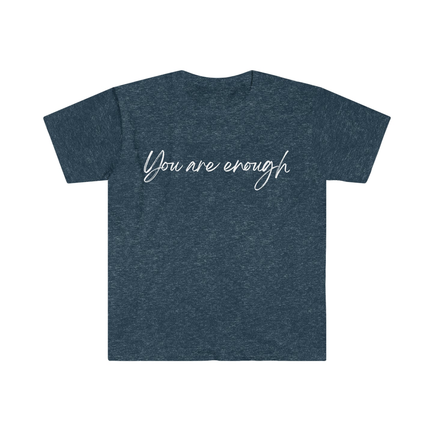 You are enough, Soft Style T-Shirt