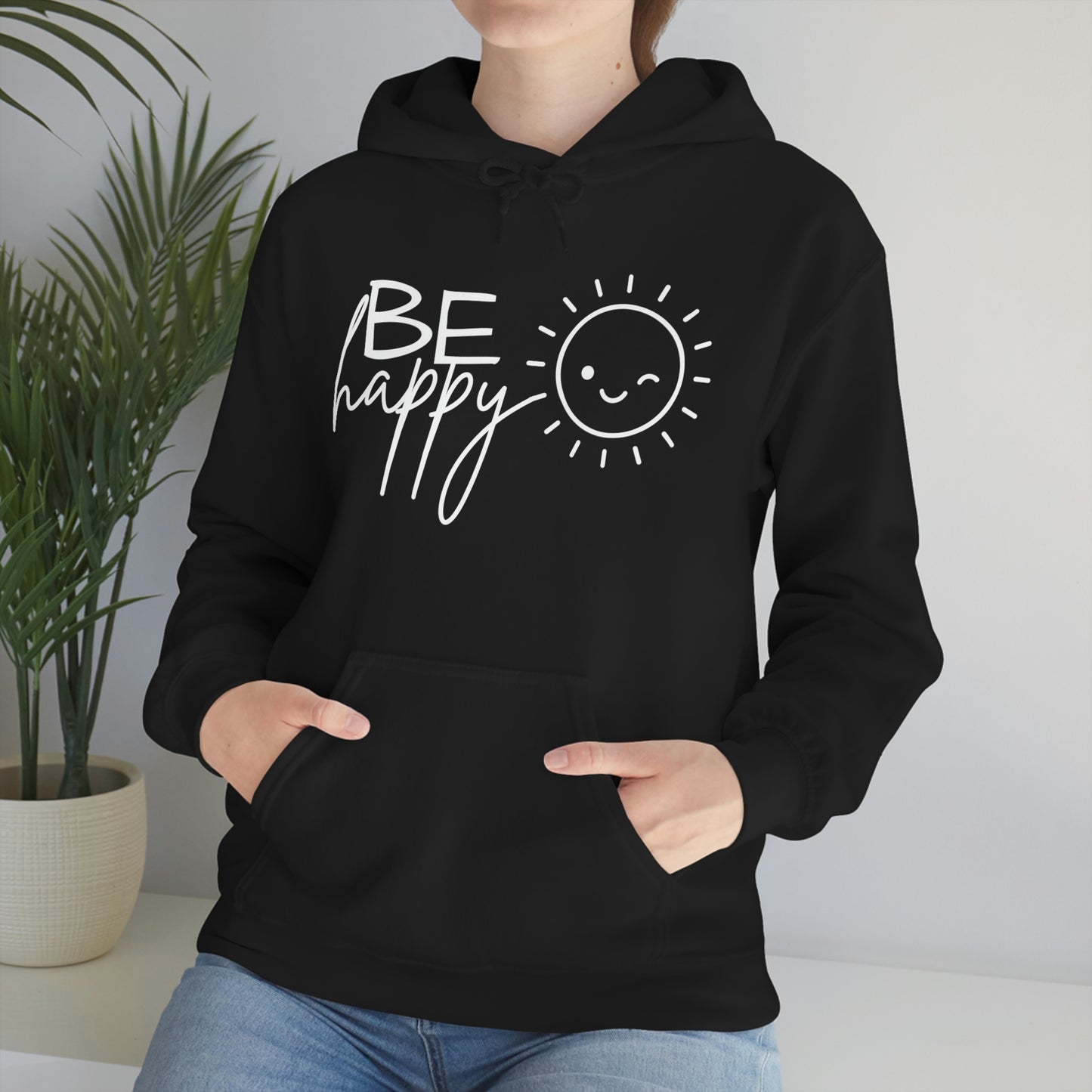 Be Happy Hoodie; Be Happy Unisex Hooded Sweatshirt; Be Happy Shirt