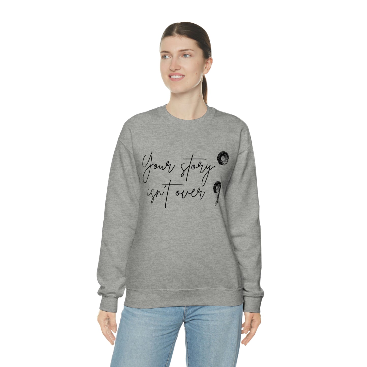 Your Story Isn’t Over Crew Neck Sweatshirt; Suicide Awareness Sweatshirt; Semicolon Sweatshirt