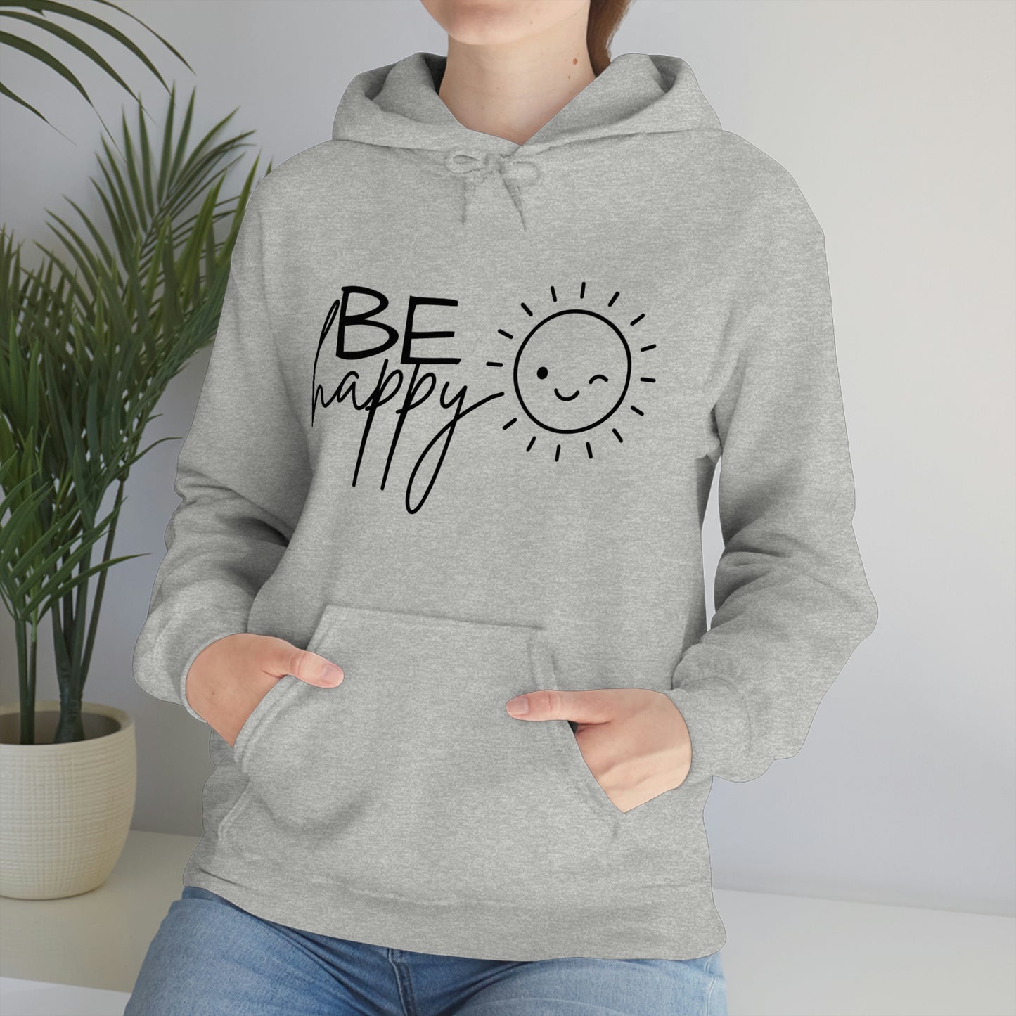 Be Happy Hoodie; Be Happy Unisex Hooded Sweatshirt; Be Happy Shirt