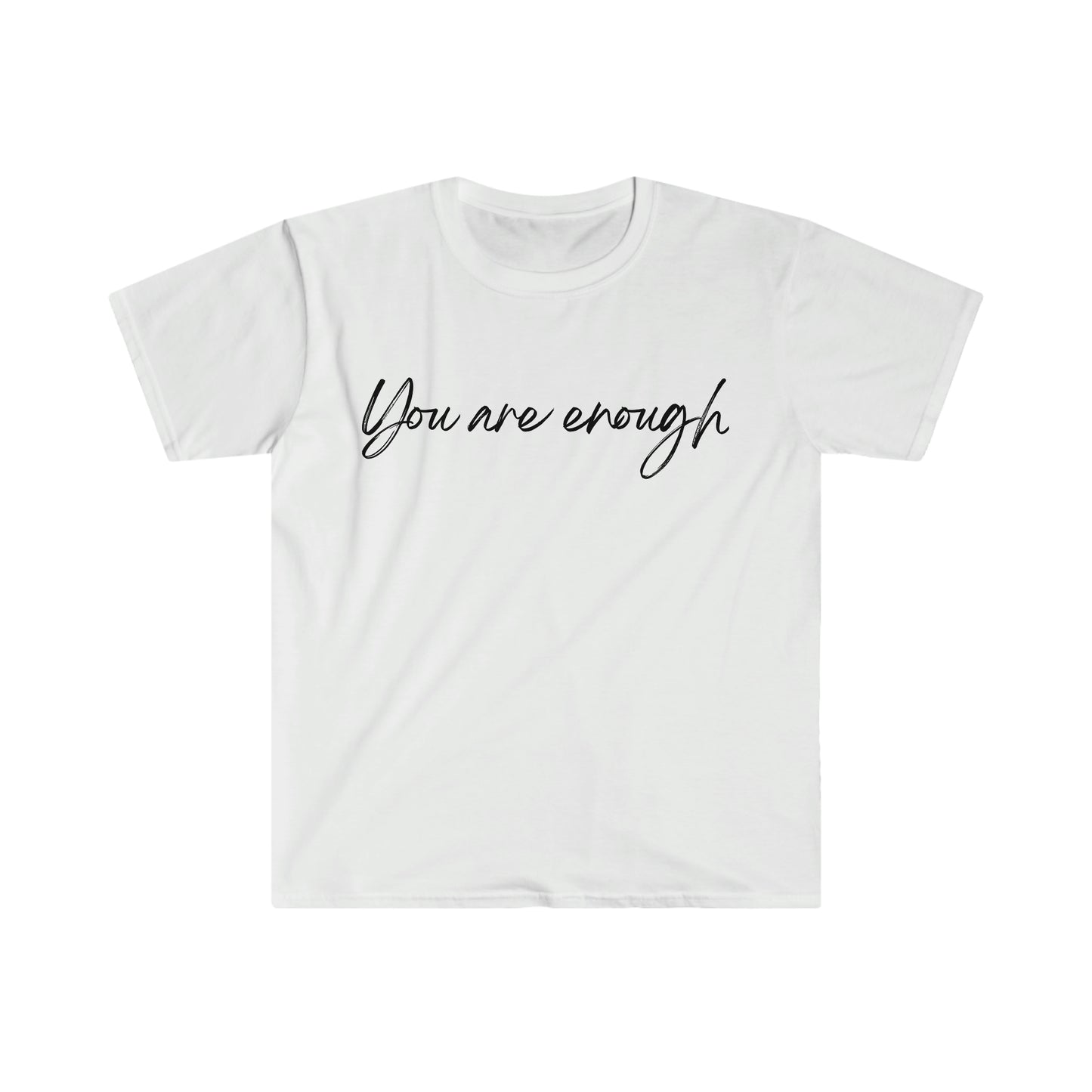 You are enough, Soft Style T-Shirt