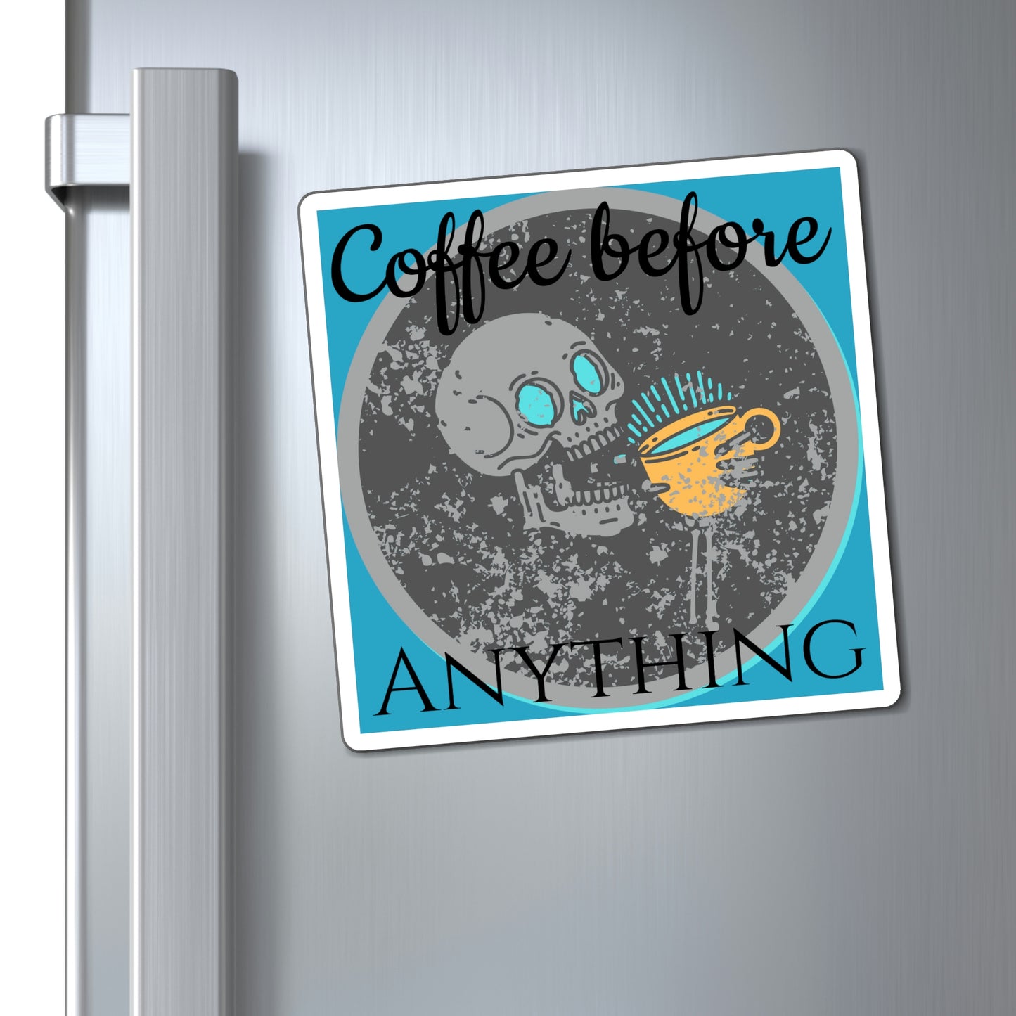 Coffee Before Anything Magnet; Coffee Lover Magnet