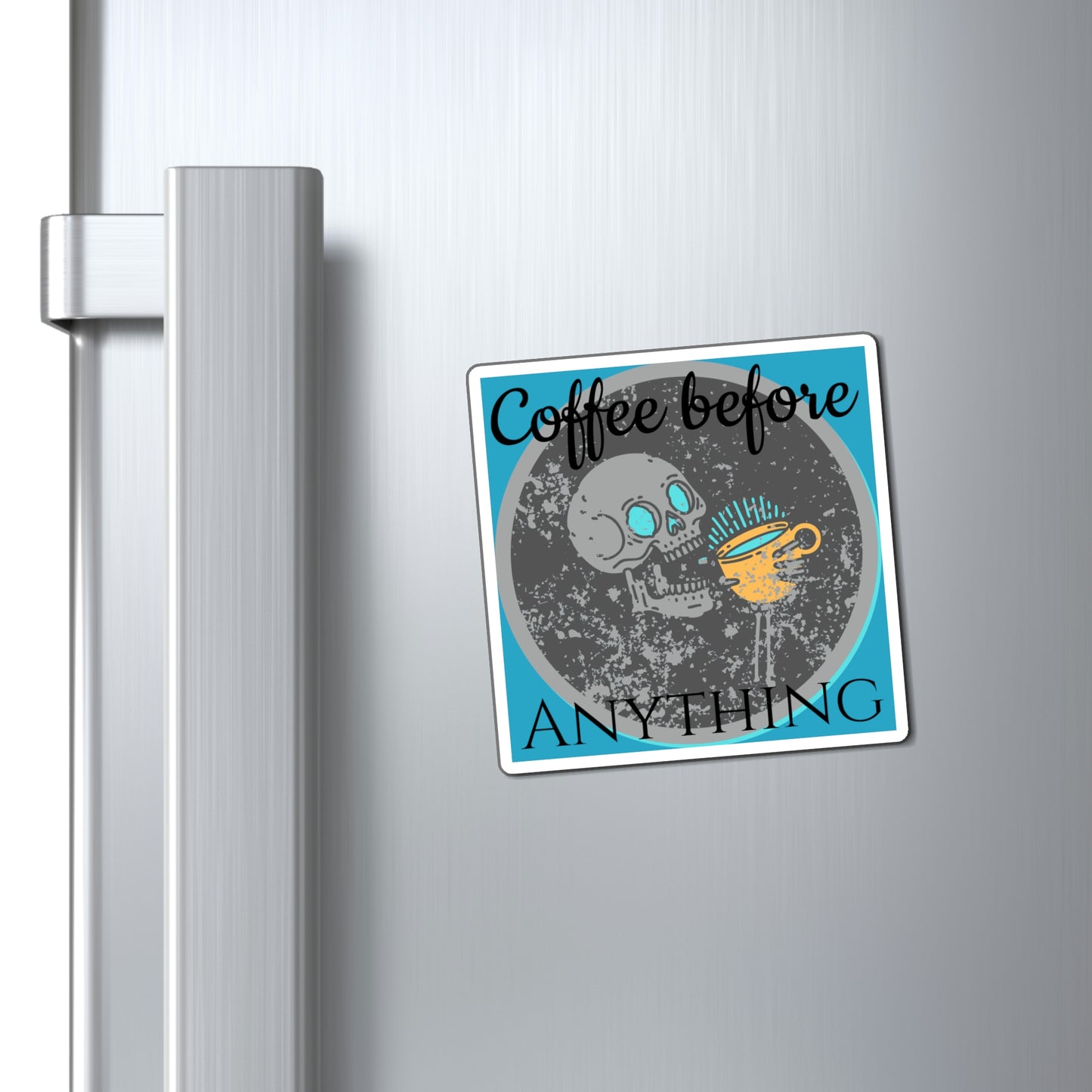 Coffee Before Anything Magnet; Coffee Lover Magnet