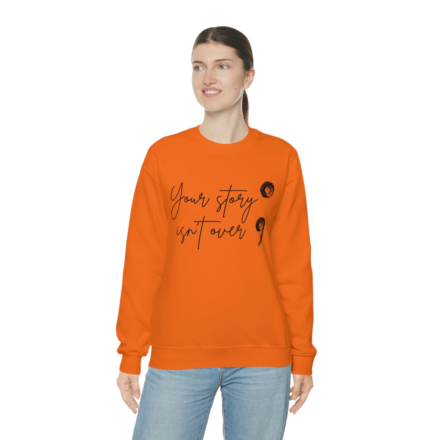 Your Story Isn’t Over Crew Neck Sweatshirt; Suicide Awareness Sweatshirt; Semicolon Sweatshirt