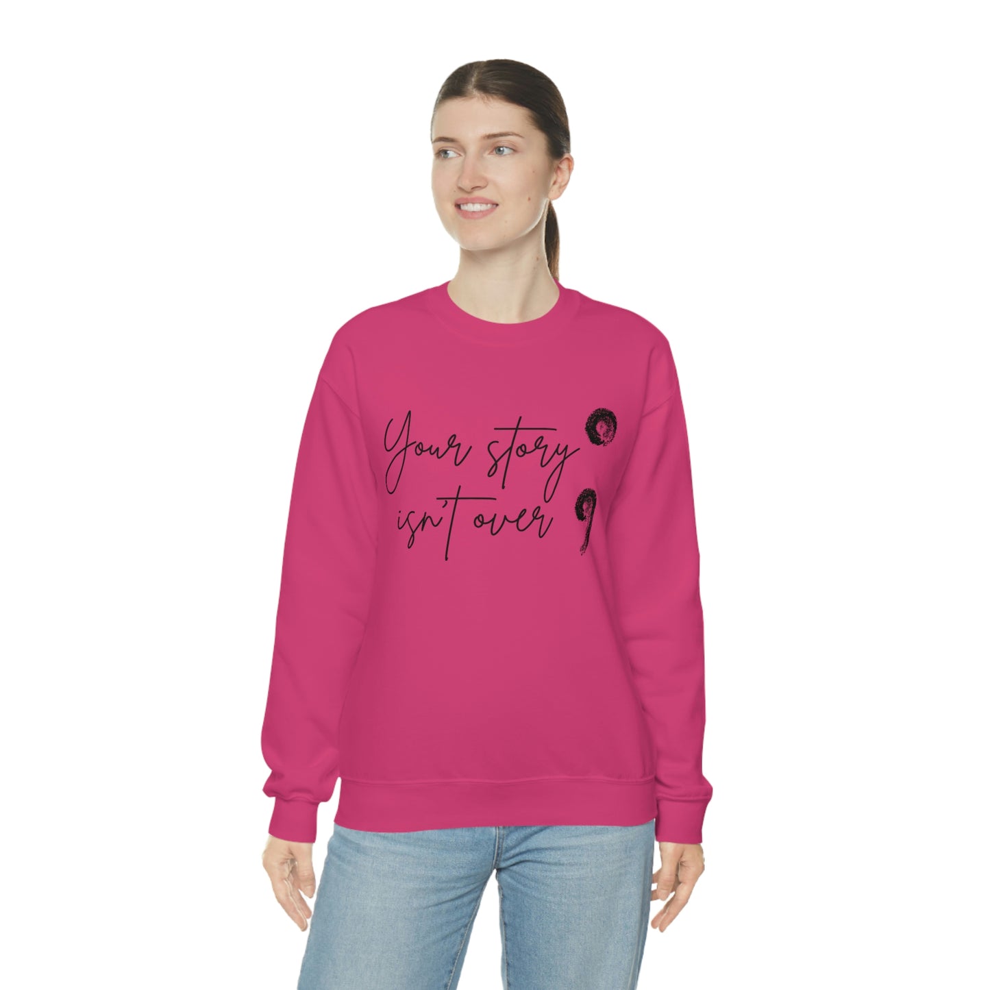 Your Story Isn’t Over Crew Neck Sweatshirt; Suicide Awareness Sweatshirt; Semicolon Sweatshirt