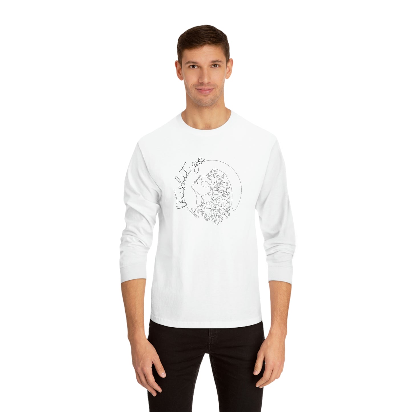 Let Shit Go Long Sleeve Shirt