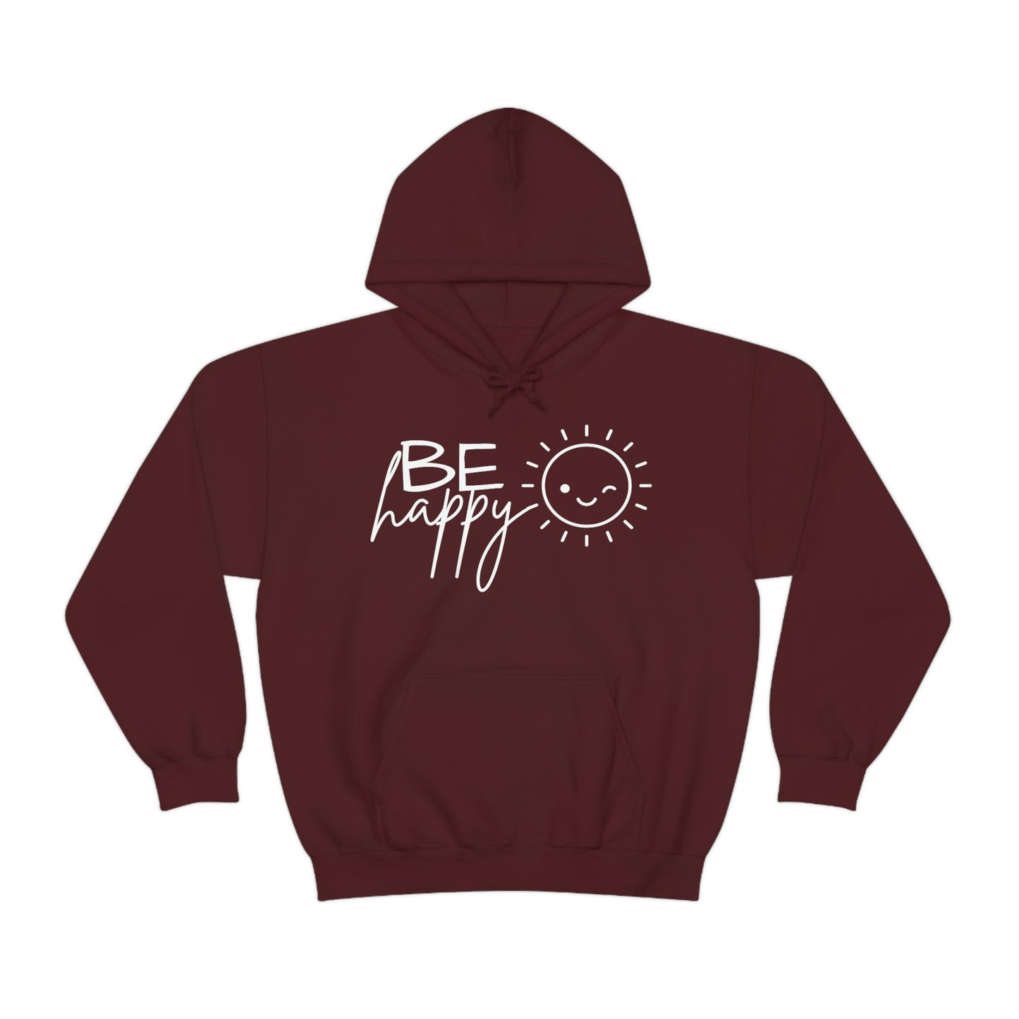 Be Happy Hoodie; Be Happy Unisex Hooded Sweatshirt; Be Happy Shirt