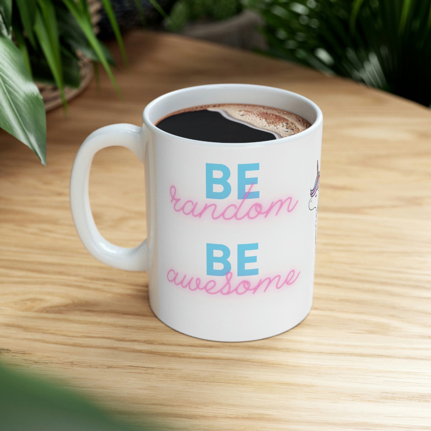 Be random Be awesome Cute Unicorn Mug