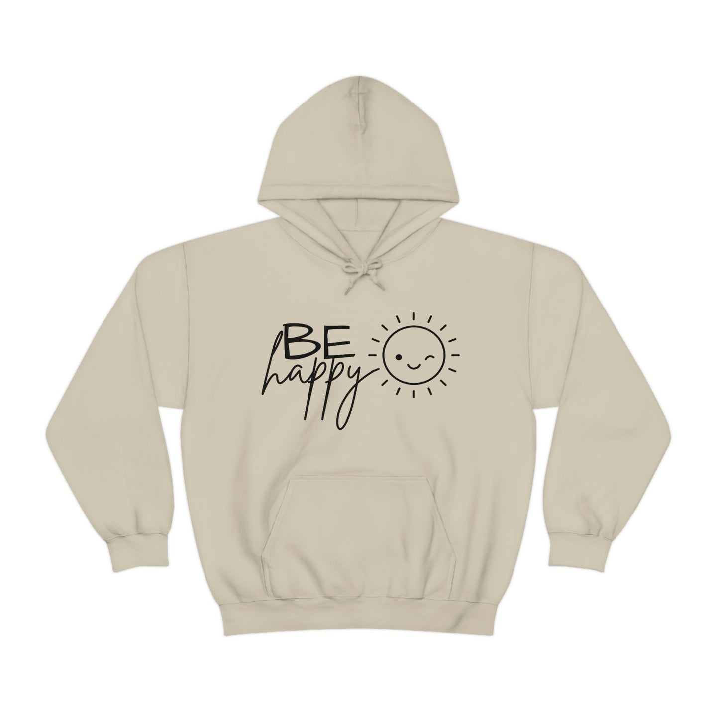 Be Happy Hoodie; Be Happy Unisex Hooded Sweatshirt; Be Happy Shirt