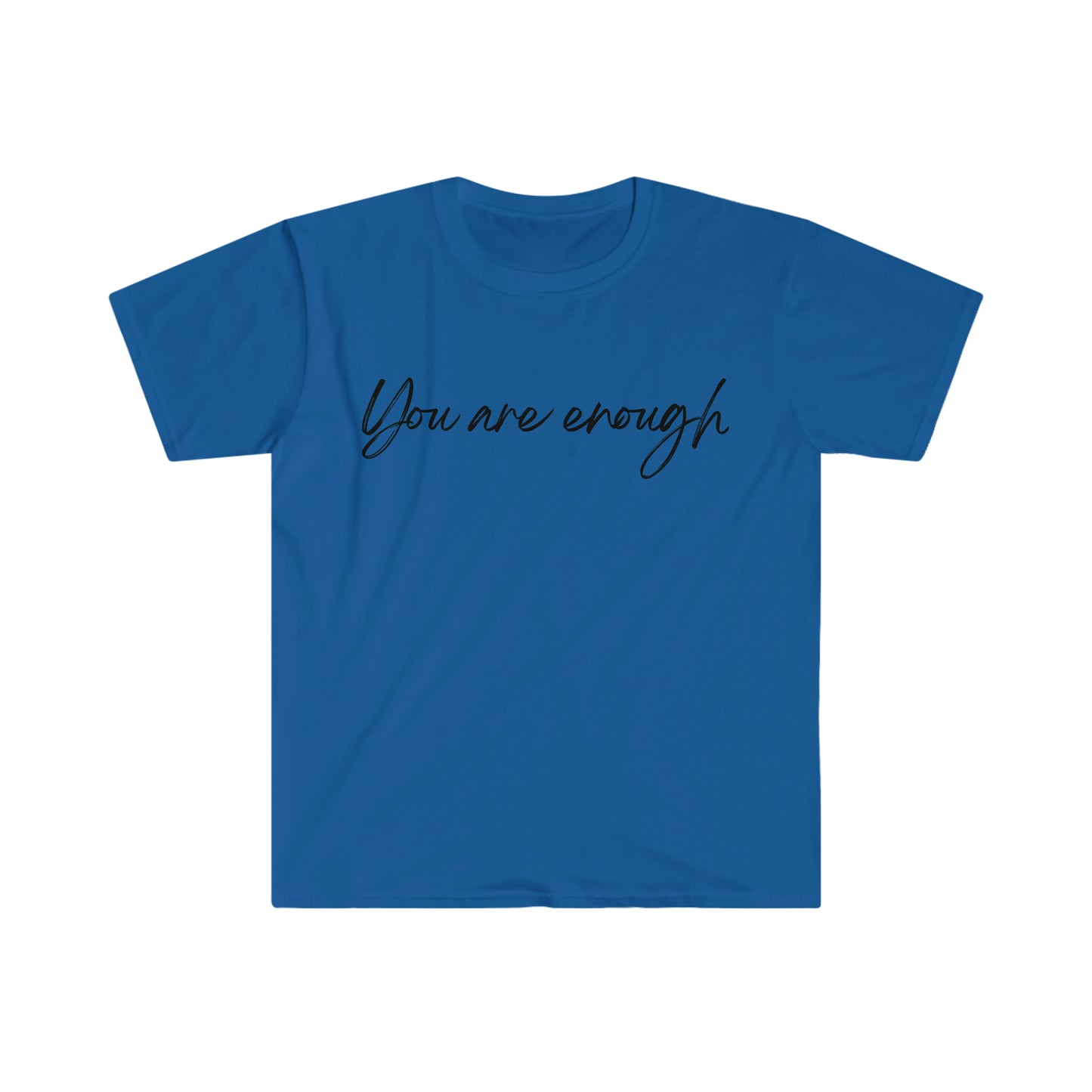 You are enough, Soft Style T-Shirt