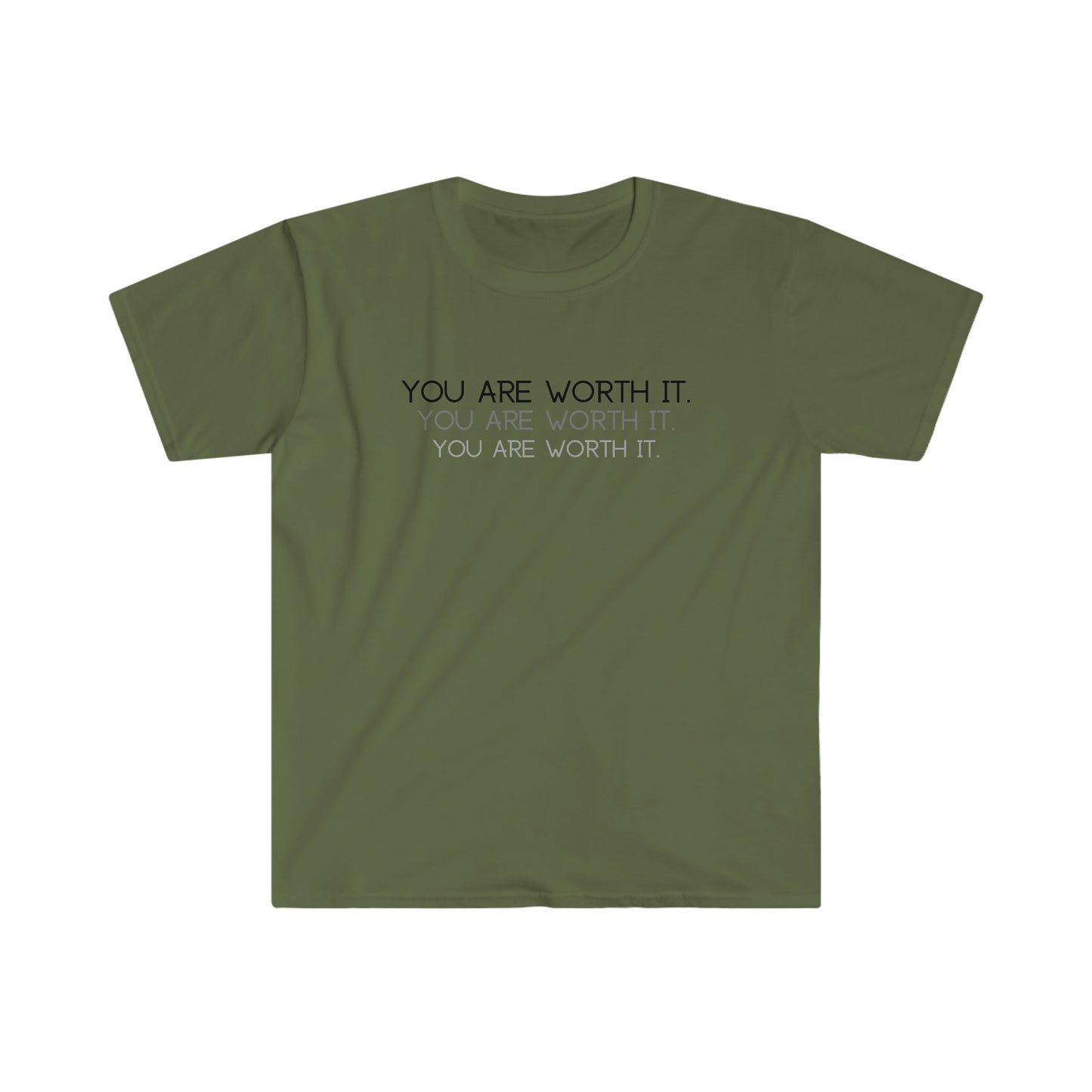 You are worth it T-Shirt; Shadow Text Unisex Soft Style T-Shirt