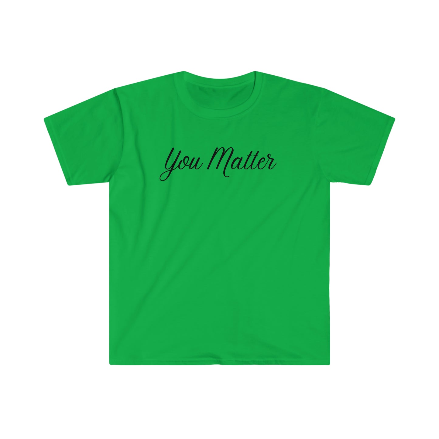 You Matter Soft Style T-Shirt