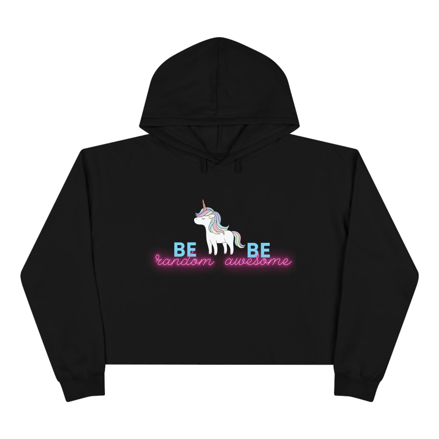 Be Awesome, Be Random Unicorn Crop Hoodie