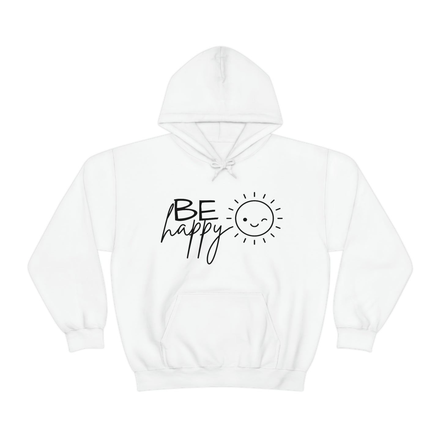 Be Happy Hoodie; Be Happy Unisex Hooded Sweatshirt; Be Happy Shirt