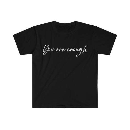 You are enough, Soft Style T-Shirt